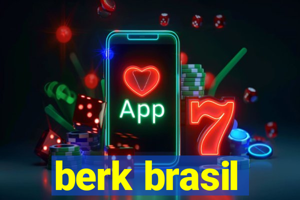 berk brasil